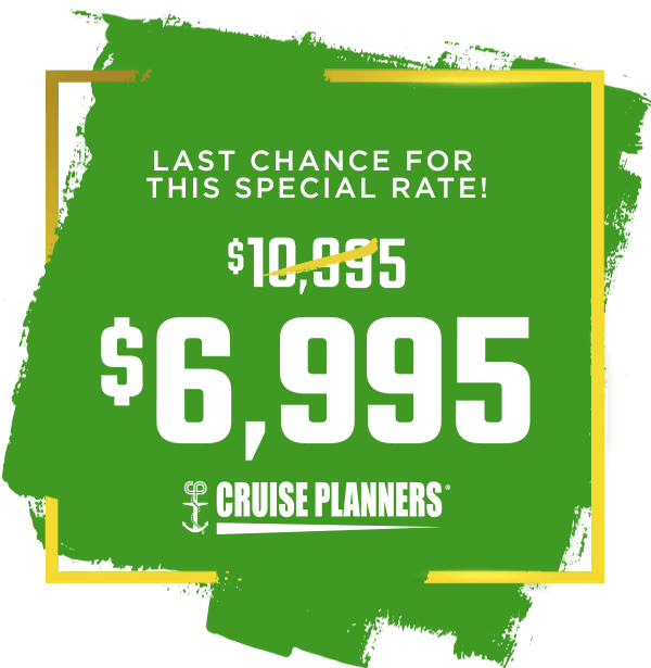 Last Chance for this special rate! $6,995